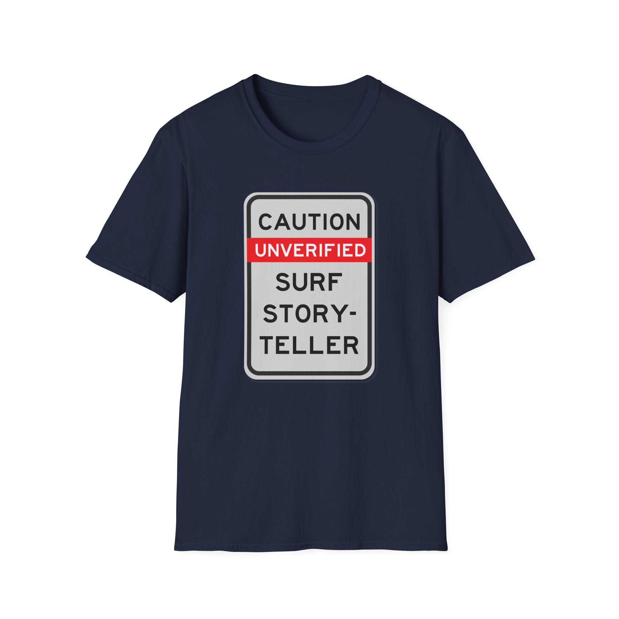 Caution-Unverified Surf StorytellerT-Shirt