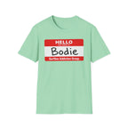 Hello My Name is Bodie T-Shirt