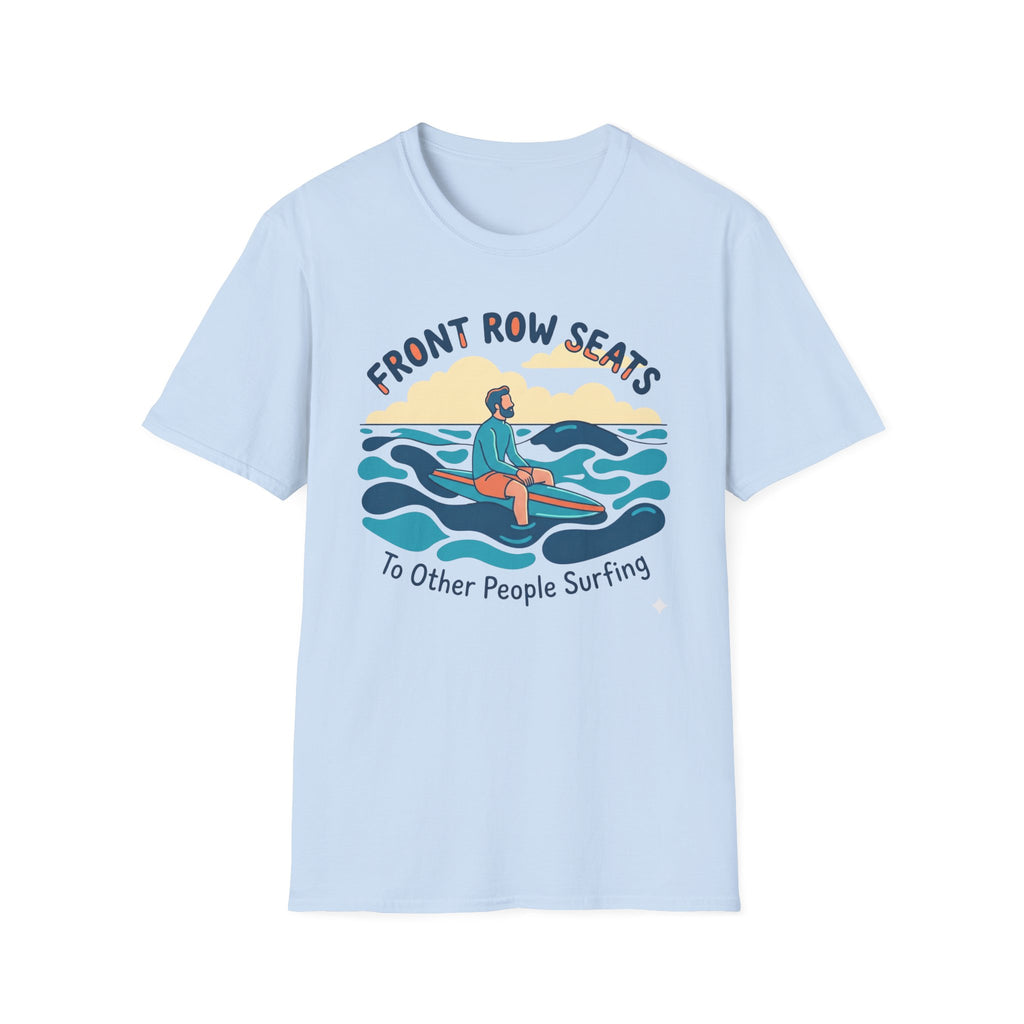 Front Row Seats To Other People Surfing T-Shirt