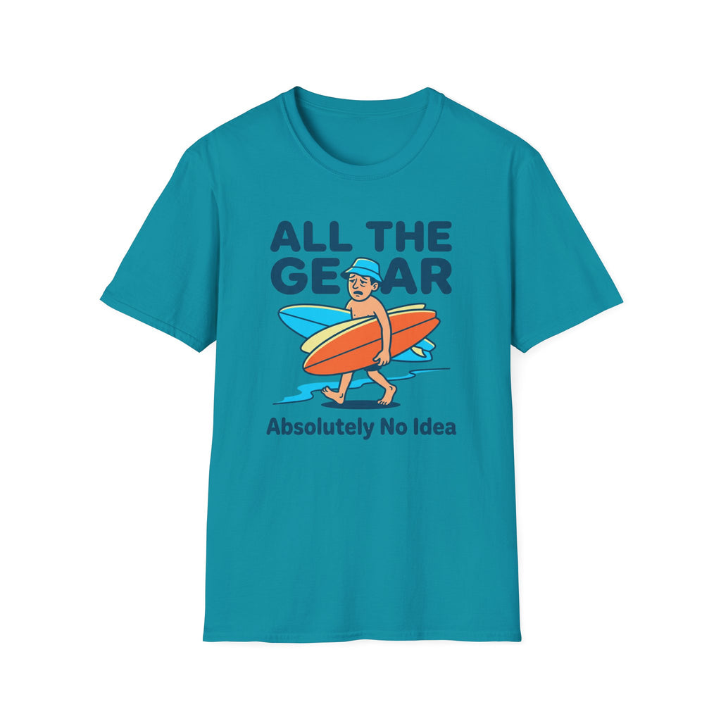 All The Gear-Absolutely No Idea T-Shirt