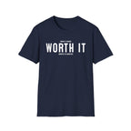 Worth It T-Shirt
