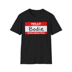 Hello My Name is Bodie T-Shirt