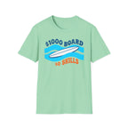 $1000 Board $0 Skills T-Shirt