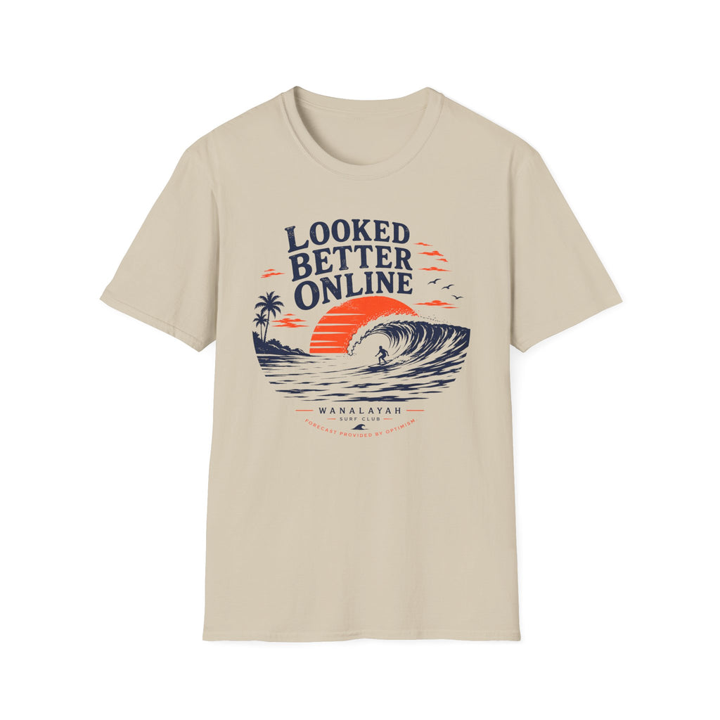 Looked Better Online T-Shirt