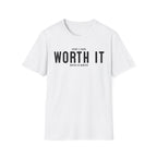 Worth It T-Shirt