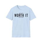 Worth It T-Shirt