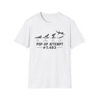 Pop-Up Attempt #7,483 T-Shirt
