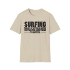 Surfing-The Art of sitting and waiting for something to happen T-Shirt