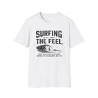 Surfing Is About The Feel T-Shirt