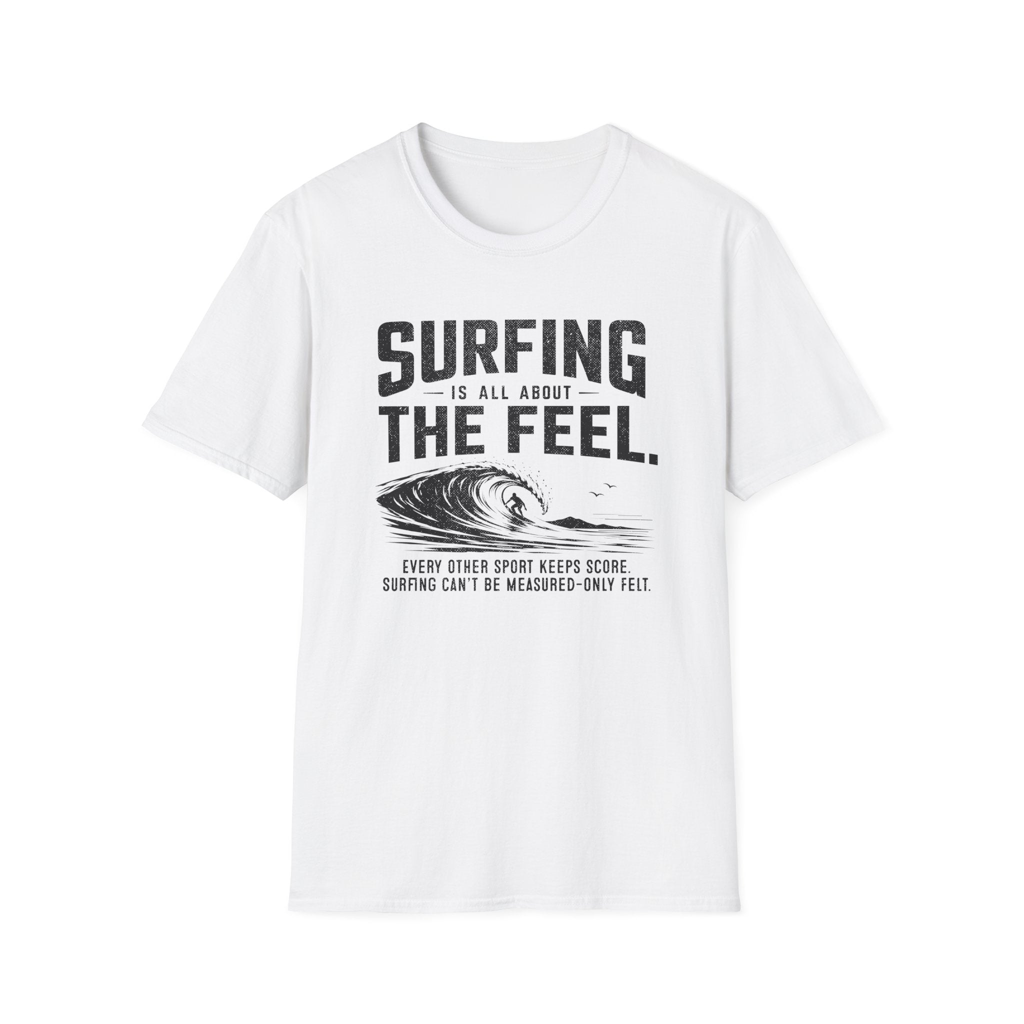 Surfing Is About The Feel T-Shirt