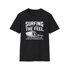 Surfing Is About The Feel T-Shirt