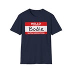 Hello My Name is Bodie T-Shirt