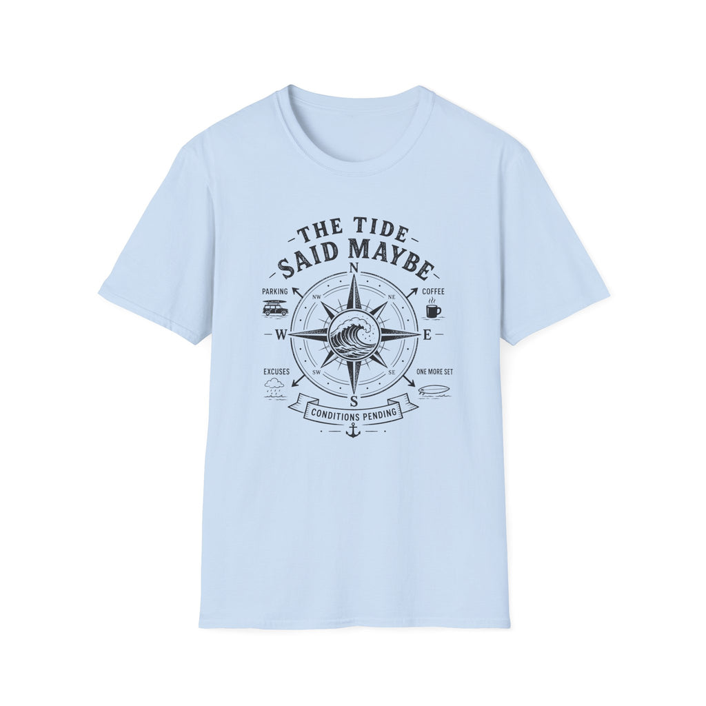 The Tide Said Maybe T-Shirt