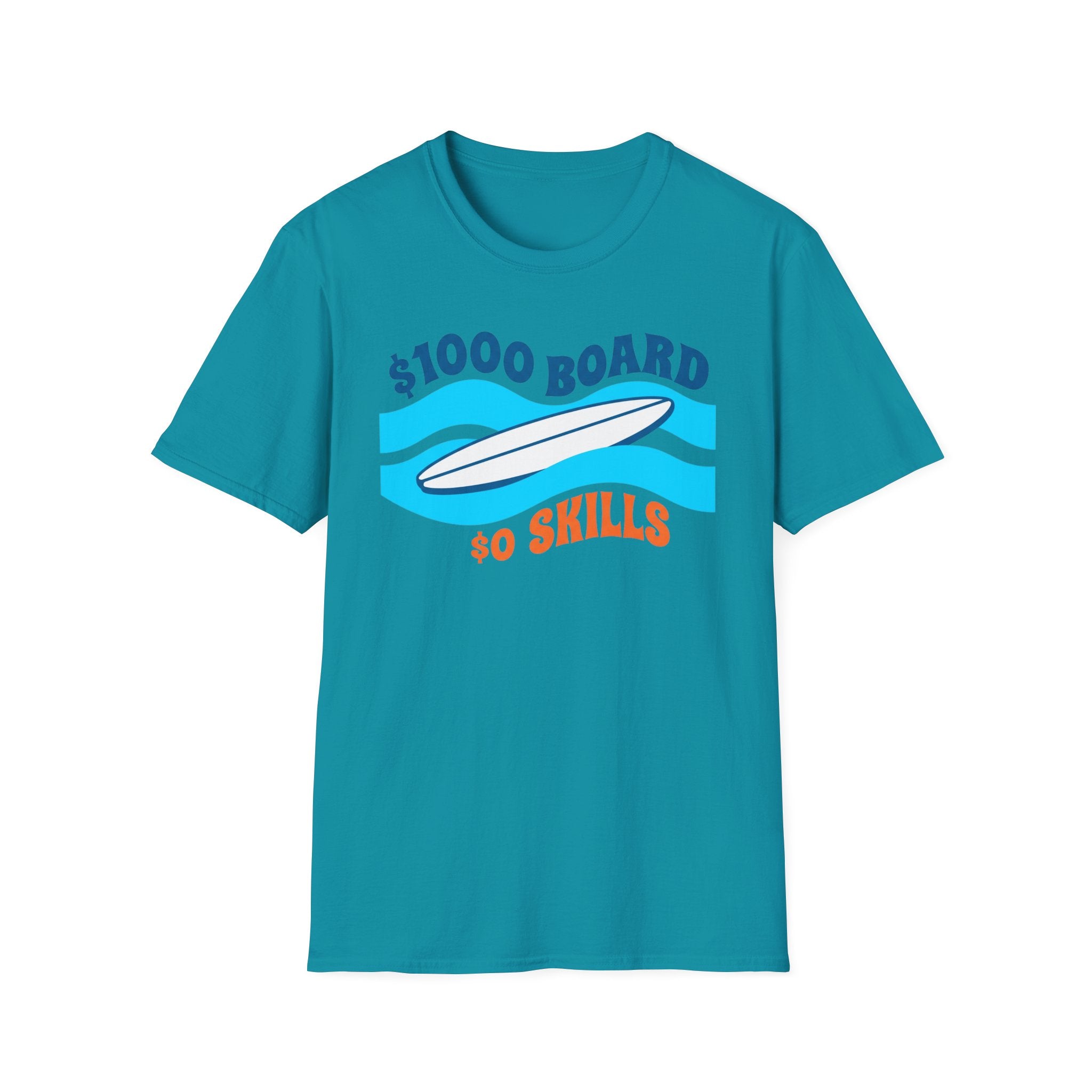 $1000 Board $0 Skills T-Shirt