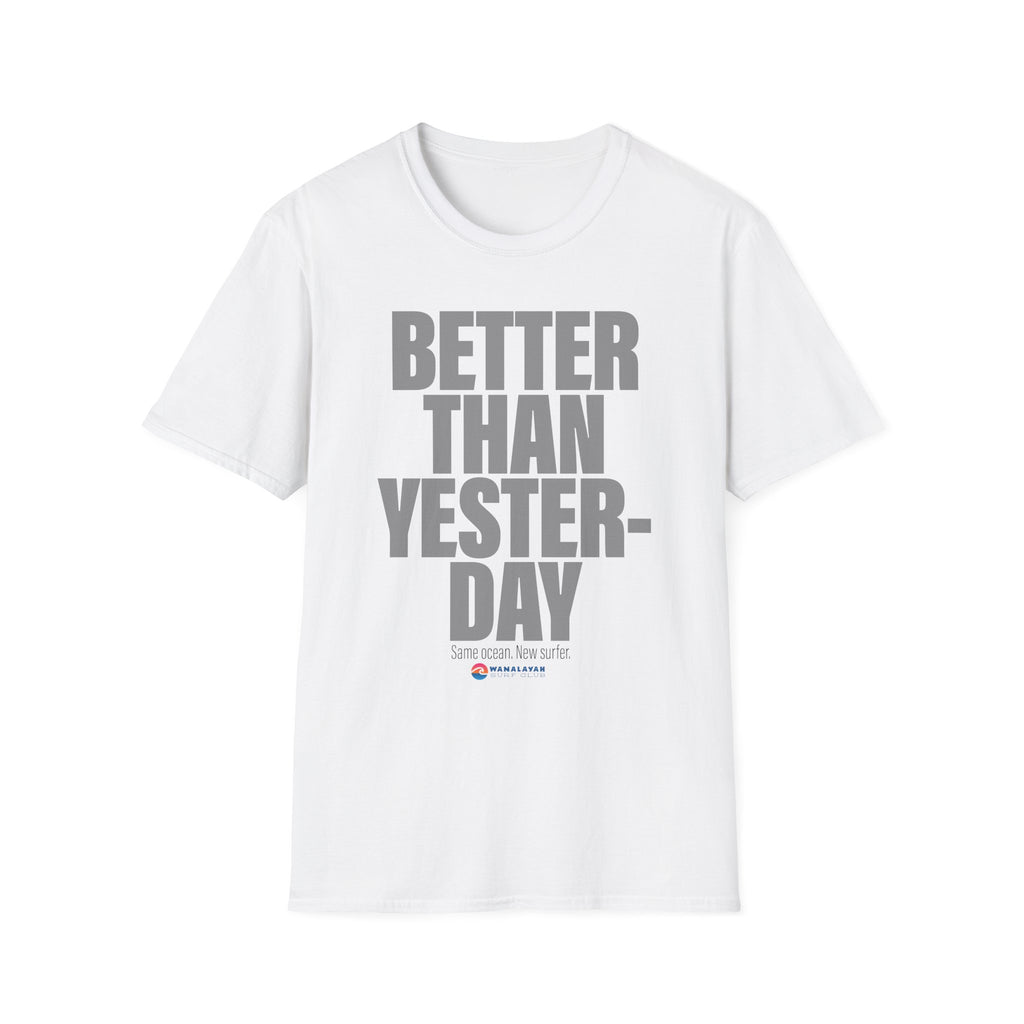 Better Than Yesterday T-Shirt