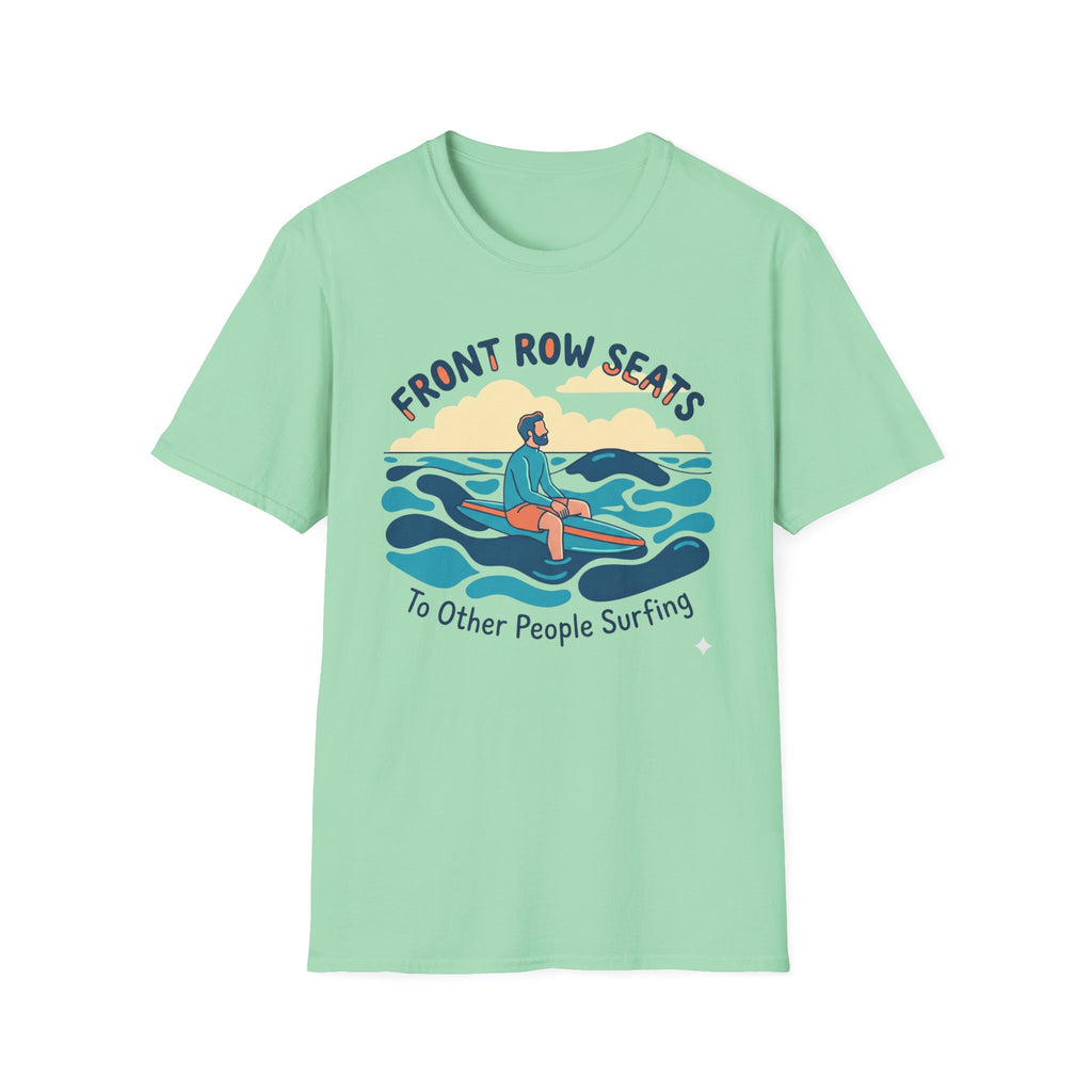 Front Row Seats To Other People Surfing T-Shirt