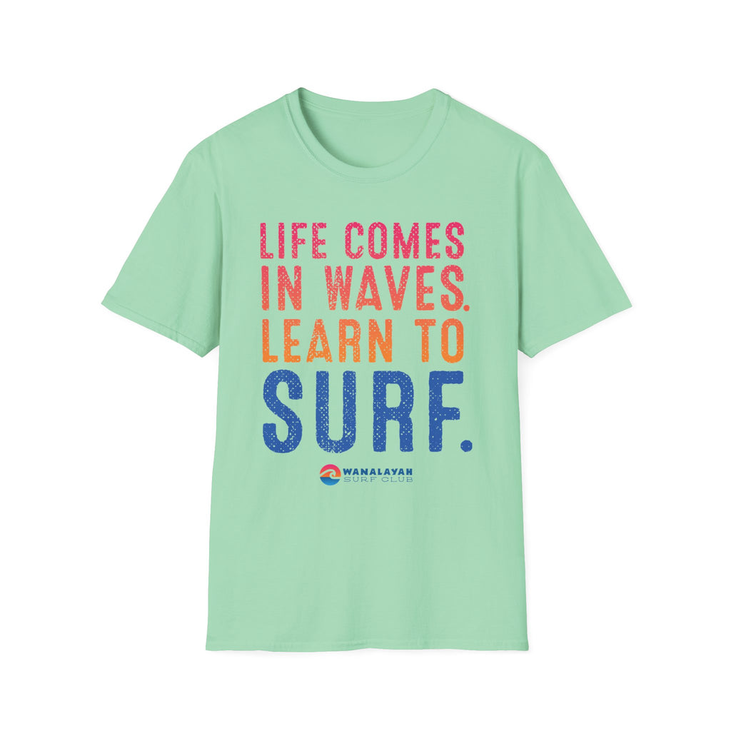 Life Comes In Waves T-Shirt