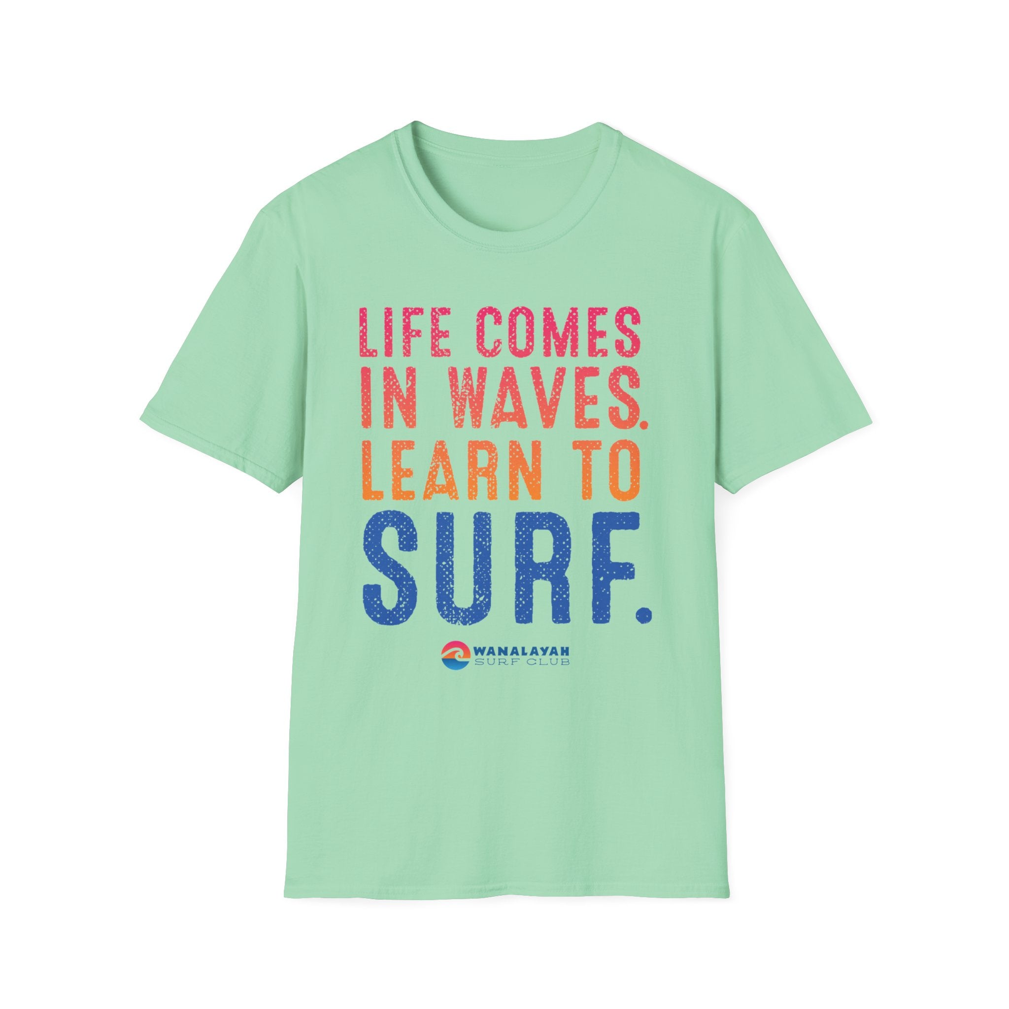 Life Comes In Waves T-Shirt