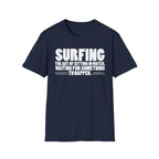 Surfing-The Art of sitting and waiting for something to happen T-Shirt